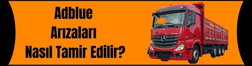 Adblue arızaları nasıl tamir edilir? Adblue arızaları nasıl tamir edilir?